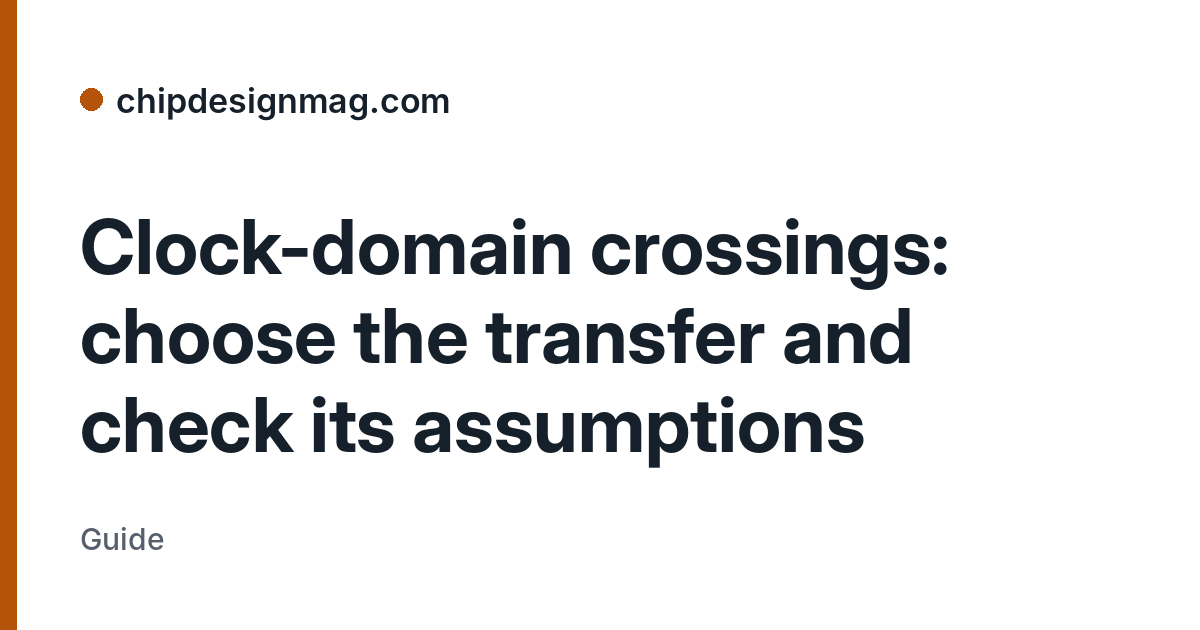 Clock-domain crossings: transfer choices and assumptions